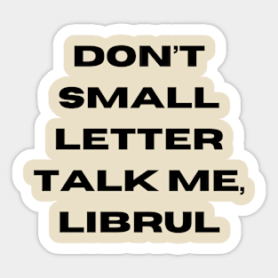 NO SMALL LETTER TALK Sticker